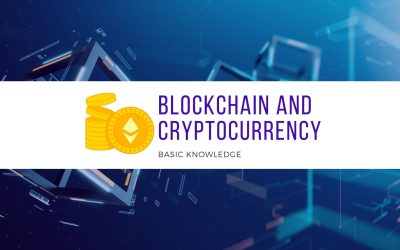 Blockchain and Cryptocurrency Basic Knowledge