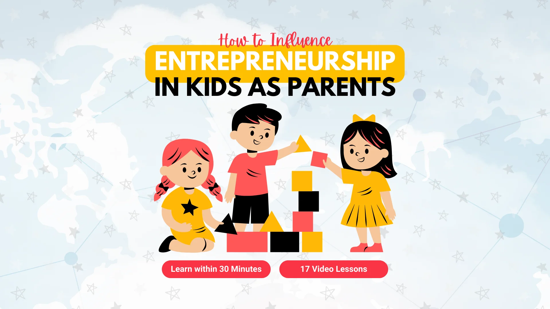 How to Influence Entrepreneurship in Kids as Parents Course Image